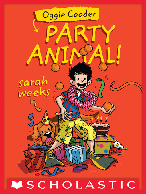 Title details for Oggie Cooder, Party Animal by Sarah Weeks - Available